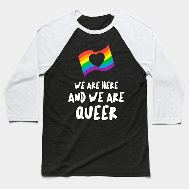 We Are Queer LGBTQ Rainbow Flag Gay Pride Saying Baseball T-Shirt by PlimPlom